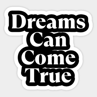 Dreams Can Come True. Retro Typography Motivational and Inspirational Quote Sticker